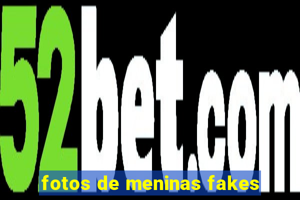 fotos de meninas fakes